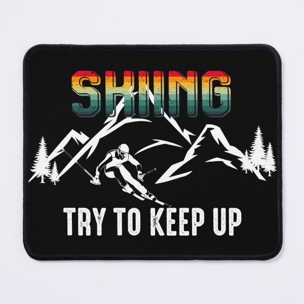 Item preview, I Know I Ski Like An Old Man Try To Keep Up, Skiing, I Love Skiing, Try to keep up designed and sold by DukeSTaurus.