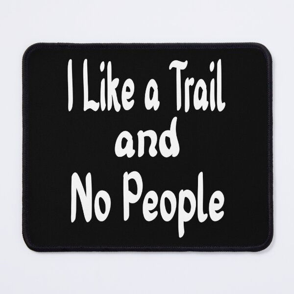 Item preview, I Like a Trail and No People Sweatshirt, by DAM Creative, designed and sold by DAM Creative ⭐⭐⭐⭐⭐.