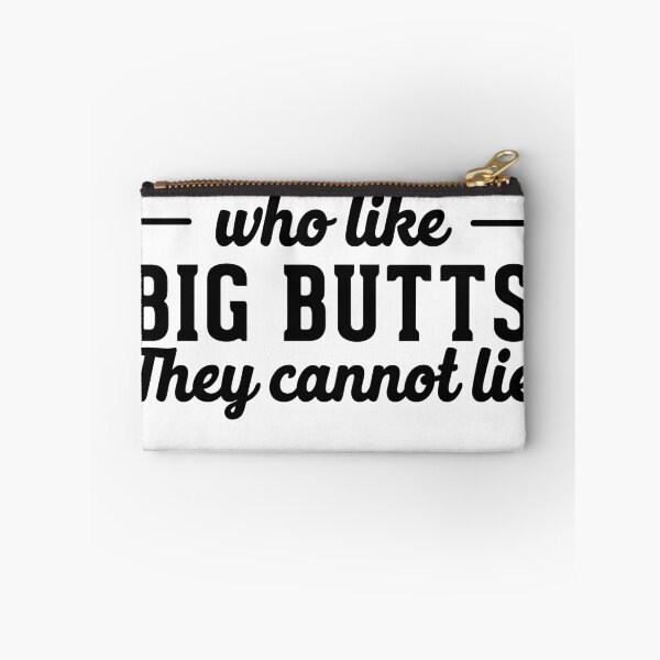 Item preview, Trust People Who Like Big Butts They Cannot Lie designed and sold by Mad Over Store.
