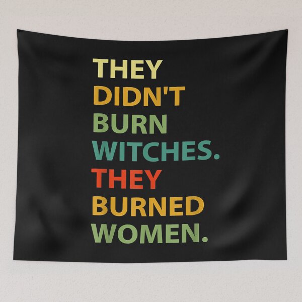 Item preview, They Didn't Burn Witch They Burned Women T-Shirt designed and sold by Beroti-Vanda.