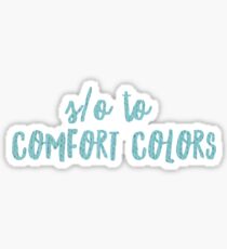 s/o to Comfort Colors Sticker