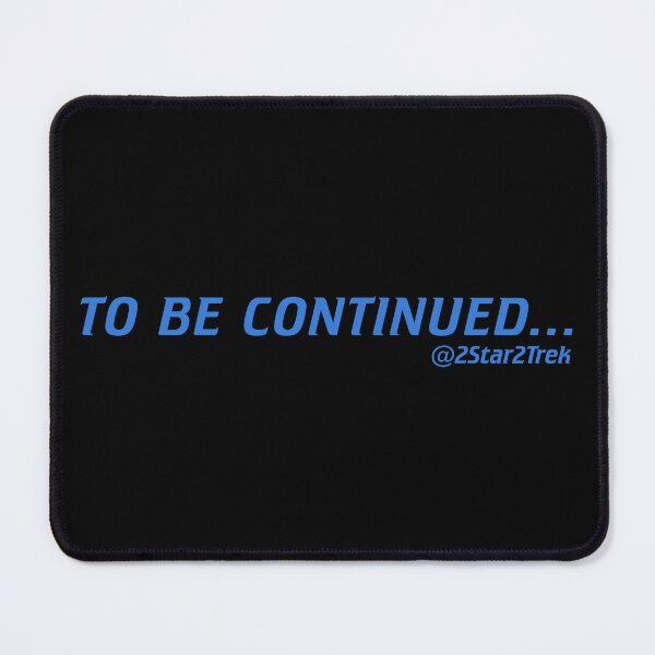 Item preview, To Be Continued... designed and sold by RyanMHolt.