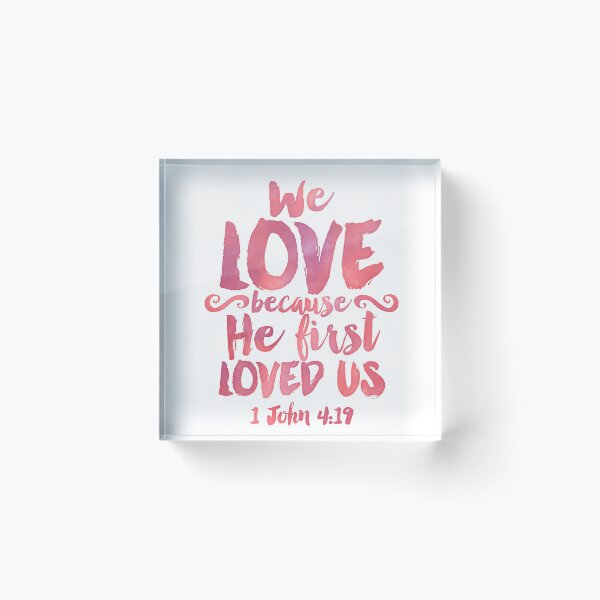 Item preview, 1 John 4:19 designed and sold by pamramos.