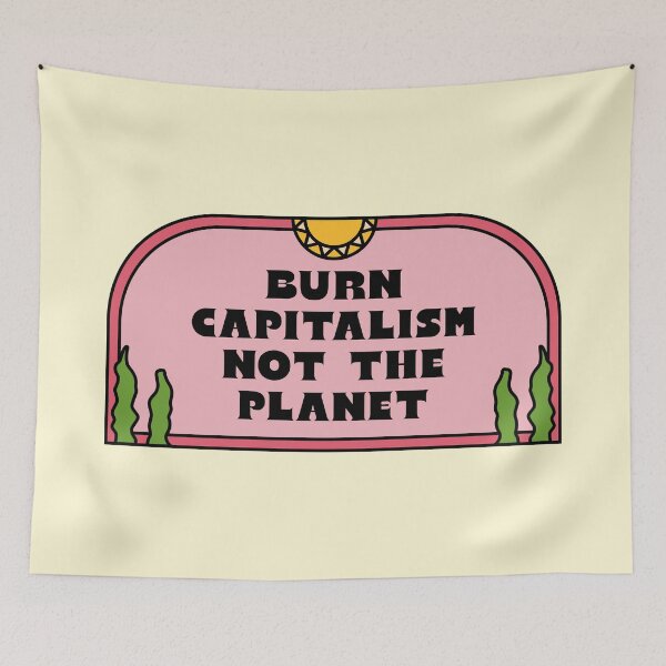 Item preview, Burn Capitalism Not The Planet designed and sold by Picket Club.