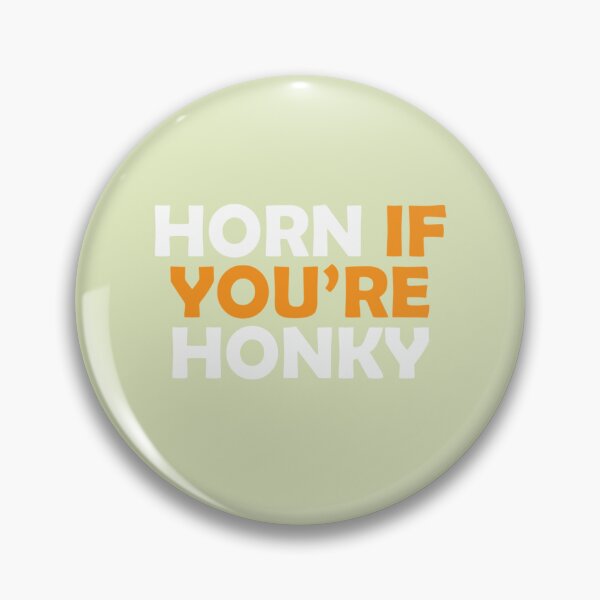 Item preview, Horn If Youre Honky   designed and sold by EleanoraWeber.