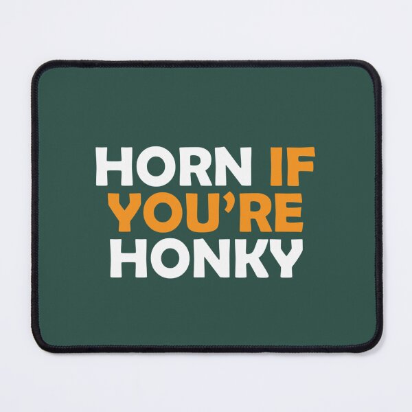 Item preview, Horn If Youre Honky designed and sold by EleanoraWeber.