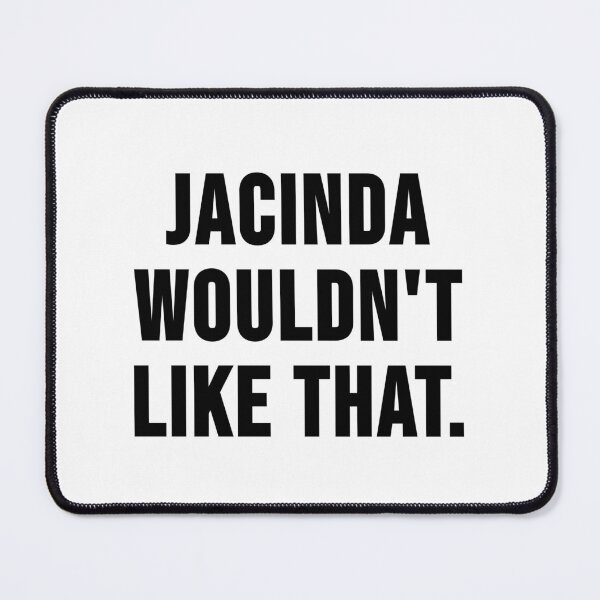 Item preview, Jacinda Wouldn't Like That designed and sold by RadicalAM.