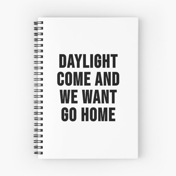 Item preview, Daylight come and we want go home designed and sold by RadicalAM.