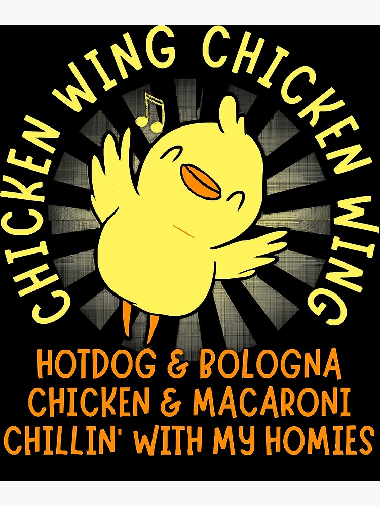 "Chicken Wing chicken wing Song lyrics hotdog bologna chicken TShirt