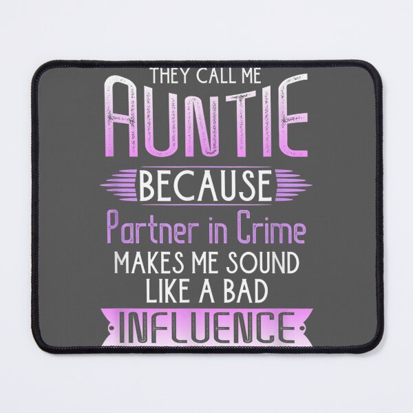 Item preview, They Call Me Auntie Because Partner In Crime designed and sold by tydaceni.