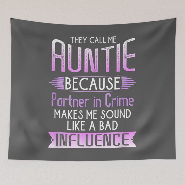Item preview, They Call Me Auntie Because Partner In Crime designed and sold by tydaceni.
