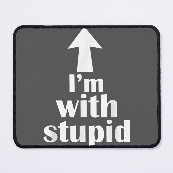Item preview, I'm With Stupid Up Arrow designed and sold by tydaceni.