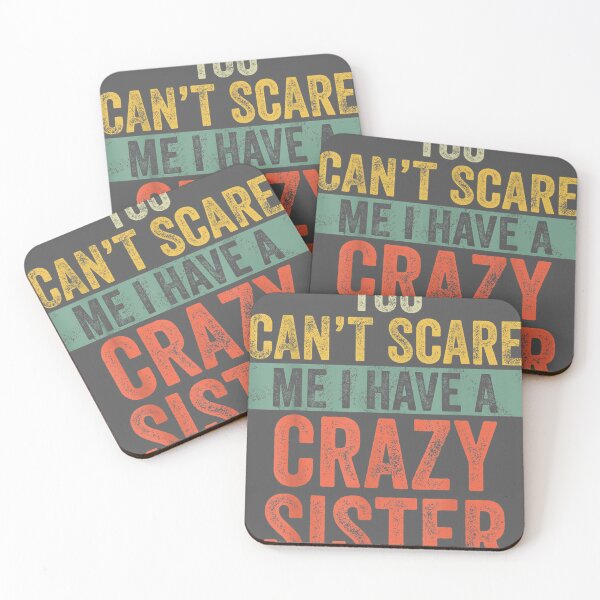 Item preview, You Can't Scare Me I Have A Crazy Sister Brothers designed and sold by tydaceni.