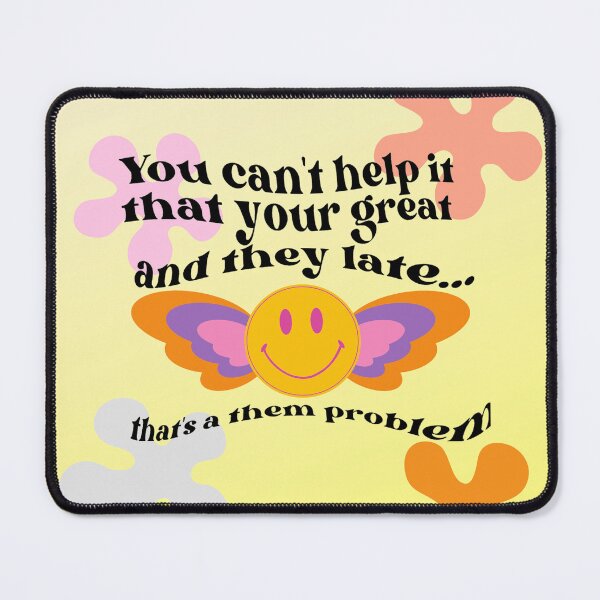 Item preview, Terry Kaye "you are great, and they are late" TikTok designed and sold by builtbyher.