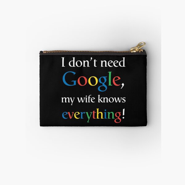 Item preview, I Don't Need Google - Wife Light designed and sold by Indigo72.