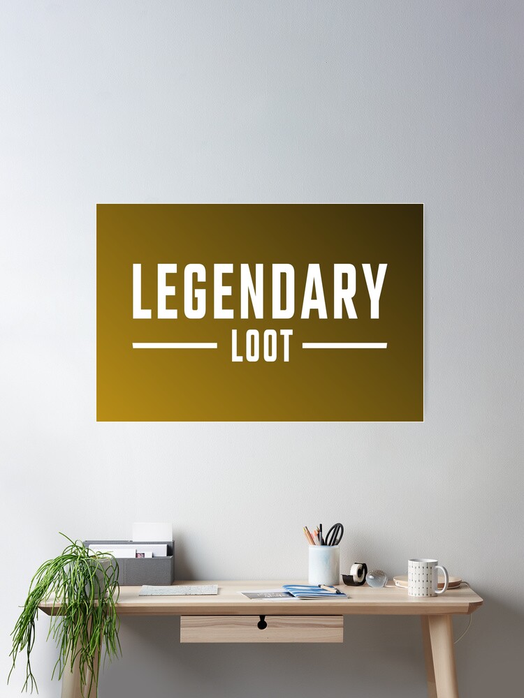 Legendary loot