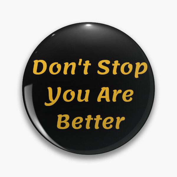 Item preview,  Don't stop you are better - لا تتوقف انت الافضل  designed and sold by Himarooma.