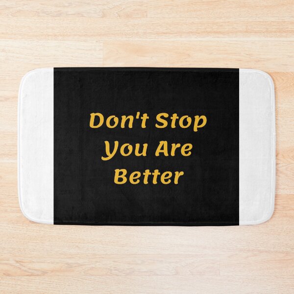 Item preview,  Don't stop you are better - لا تتوقف انت الافضل  designed and sold by Himarooma.