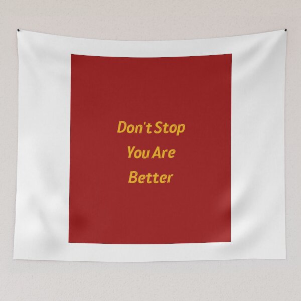 Item preview,   Don't stop you are better -  you make a difference everyday designed and sold by Himarooma.