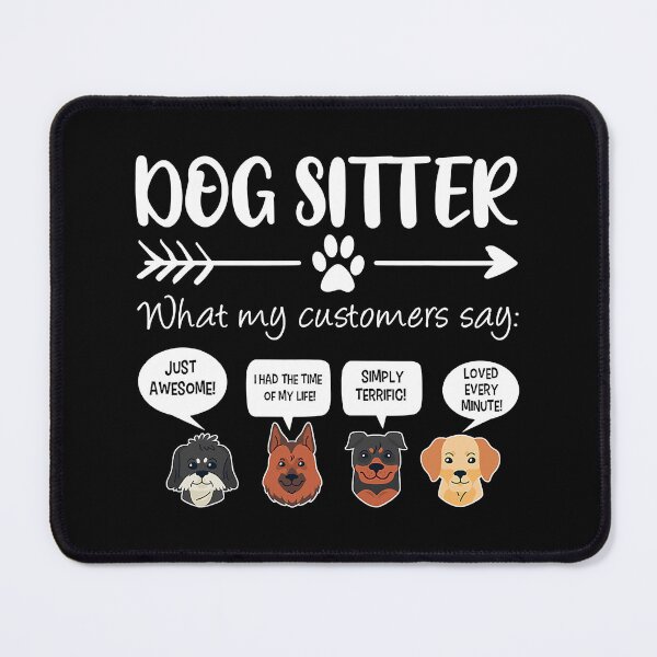 Item preview, Dog Sitter What My Customers Say Funny Dog Faces designed and sold by DNW-art.
