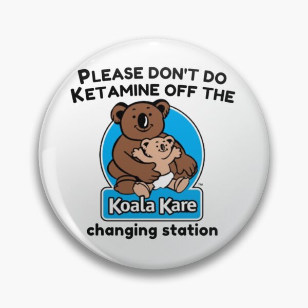 Item preview, Koala Kare please don_t do ketamine off the changing station    designed and sold by KarikNickel.