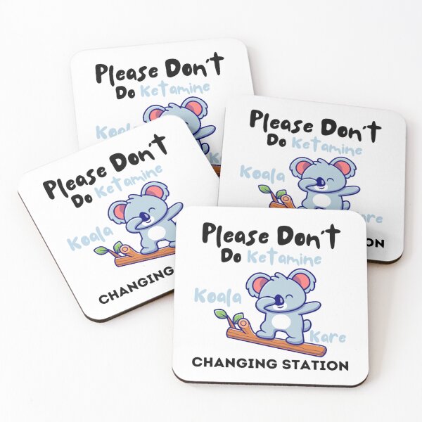 Item preview, Please Don_t Do Ketamine Off The Koala Kare Changing Station          designed and sold by KarikNickel.