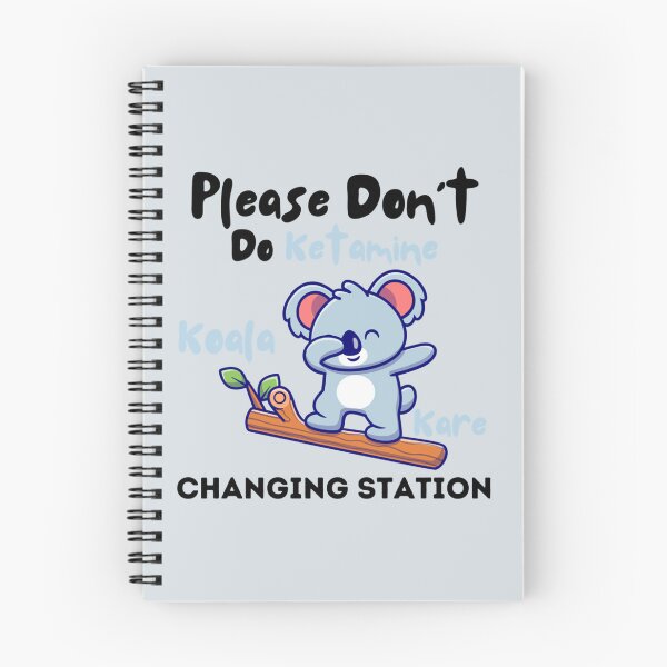 Item preview, Please Don_t Do Ketamine Off The Koala Kare Changing Station          designed and sold by KarikNickel.