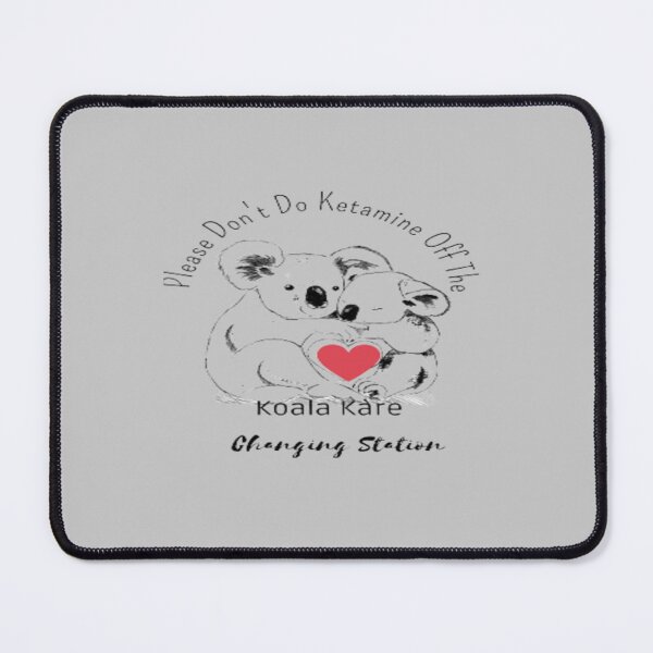 Item preview, please don_t do ketamine off the koala kare changing station shirt       designed and sold by KarikNickel.