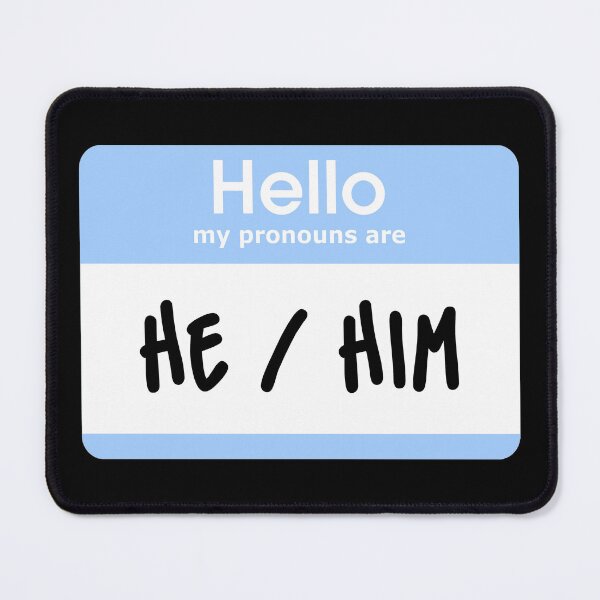 Item preview, Hello My Pronouns Are He Him Pastel Blue designed and sold by everything4eva.