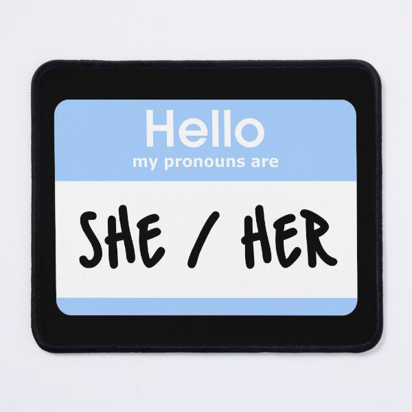 Item preview, Hello My Pronouns Are She Her Pastel Blue designed and sold by everything4eva.