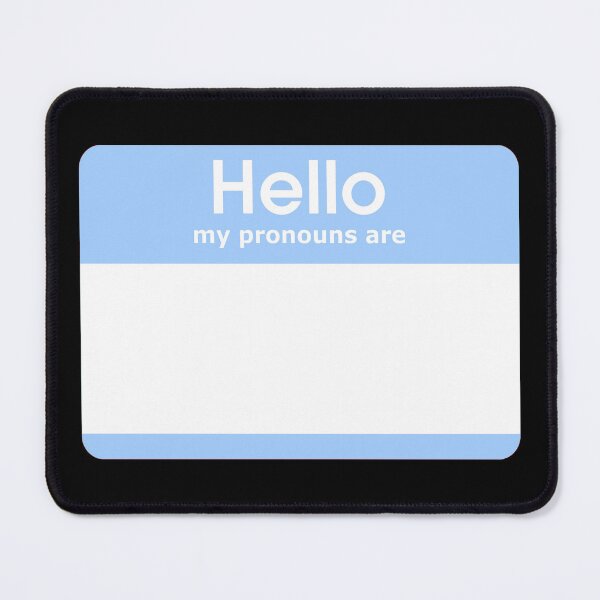 Item preview, Hello My Pronouns Are BLANK Pastel Blue designed and sold by everything4eva.