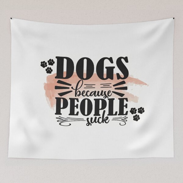 Item preview, Dogs, Because People Suck designed and sold by Lys532.