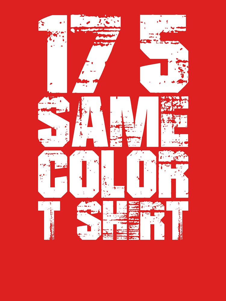 17 5 Same Color T Shirt Lyrics "17 5 Same Color t shirt" T-shirt by jgmorga3 | Redbubble | 17 5 same