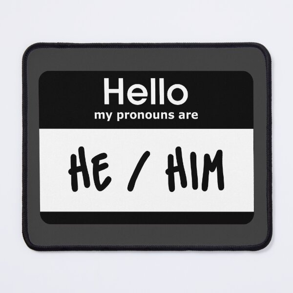 Item preview, Hello My Pronouns Are He Him Black designed and sold by everything4eva.