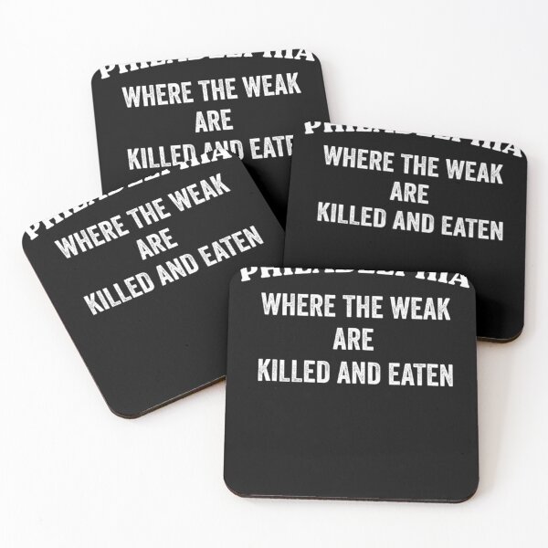 Item preview, Philadelphia Where The Weak Are Killed And Eaten Funny designed and sold by nedrae.