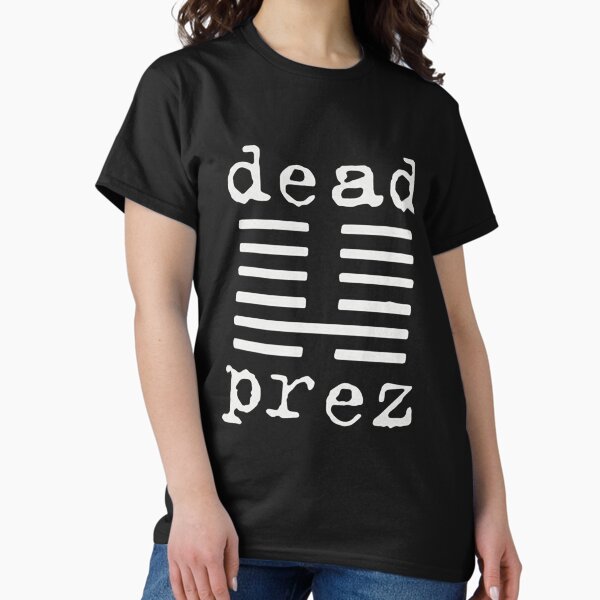 Dead Prez Clothing for Sale | Redbubble Dead Prez Clothing for Sale | Redbubble