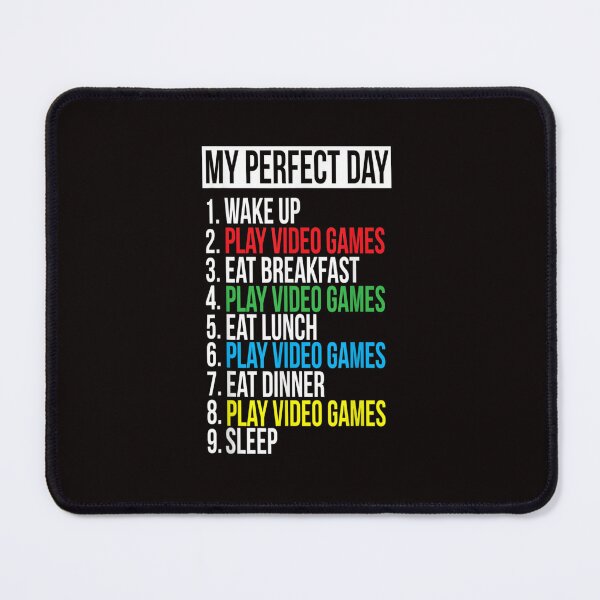 Item preview, My Perfect Day Video Games Funny Cool Gamer Gift designed and sold by MaryMaster.