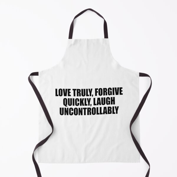 Item preview, love truly, forgive quickly, laugh uncontrollably designed and sold by Colorfulandfun.