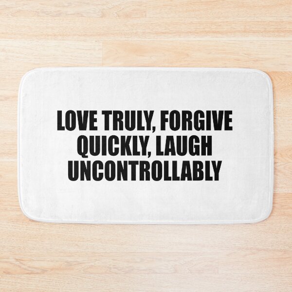 Item preview, love truly, forgive quickly, laugh uncontrollably designed and sold by Colorfulandfun.