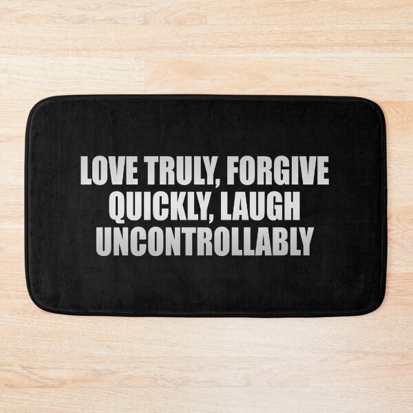 Item preview, Love truly, forgive quickly, laugh uncontrollably designed and sold by Colorfulandfun.