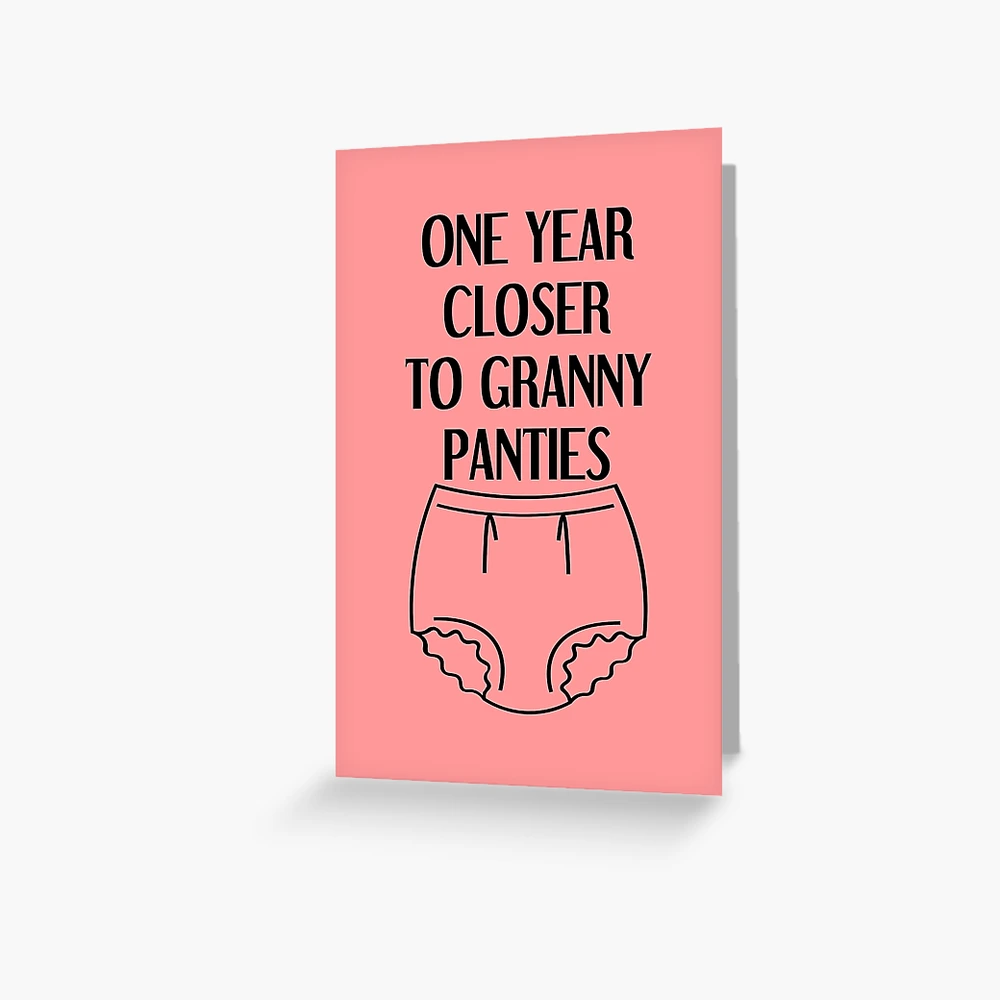 One year closer to granny panties, Funny birthday card, Birthday card – Art  by Chantal Madeline