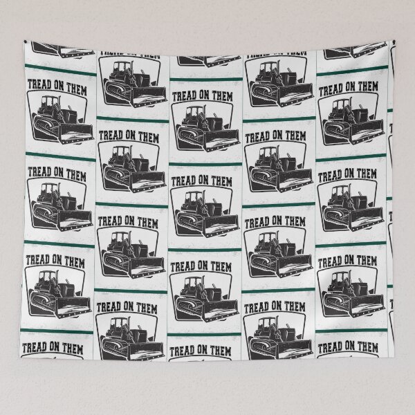 Item preview, KILLDOZER TREAD ON THEM       designed and sold by BonnieKling8.