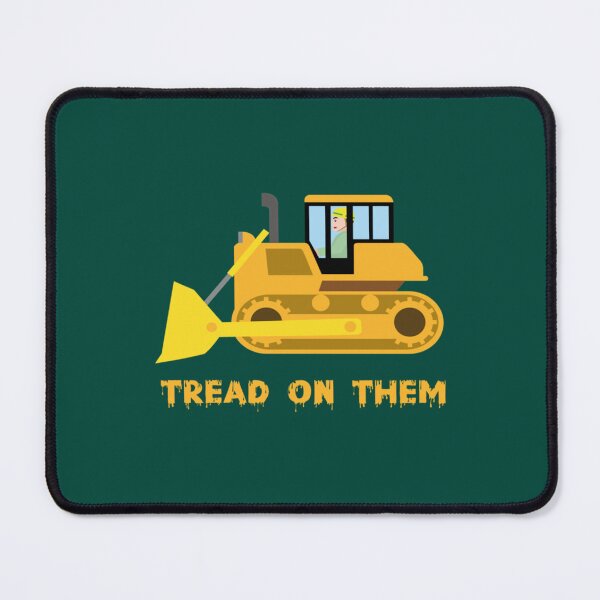 Item preview, Killdozer Tread On Them    designed and sold by BonnieKling8.