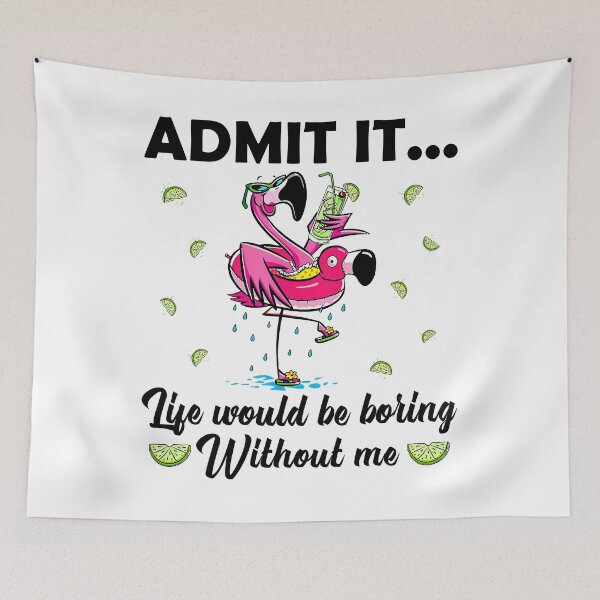Item preview, Life Would Be Boring Without Me Flamingo Lemon Juice designed and sold by Miertujenr67.