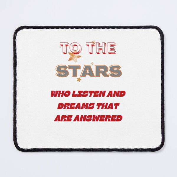 Item preview, To The Stars Who Listen And The Dreams That Are Answered     designed and sold by Versographys.