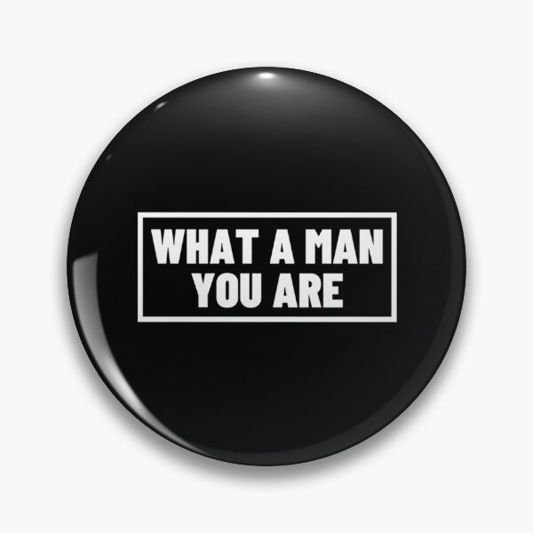 Item preview, What a Man You Are     designed and sold by Versographys.