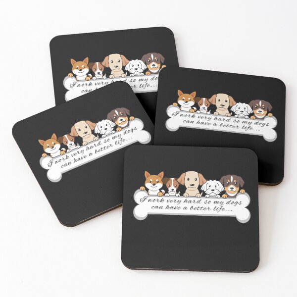 Item preview, I work very hard so my dogs can have a better life... designed and sold by Oonward2021.