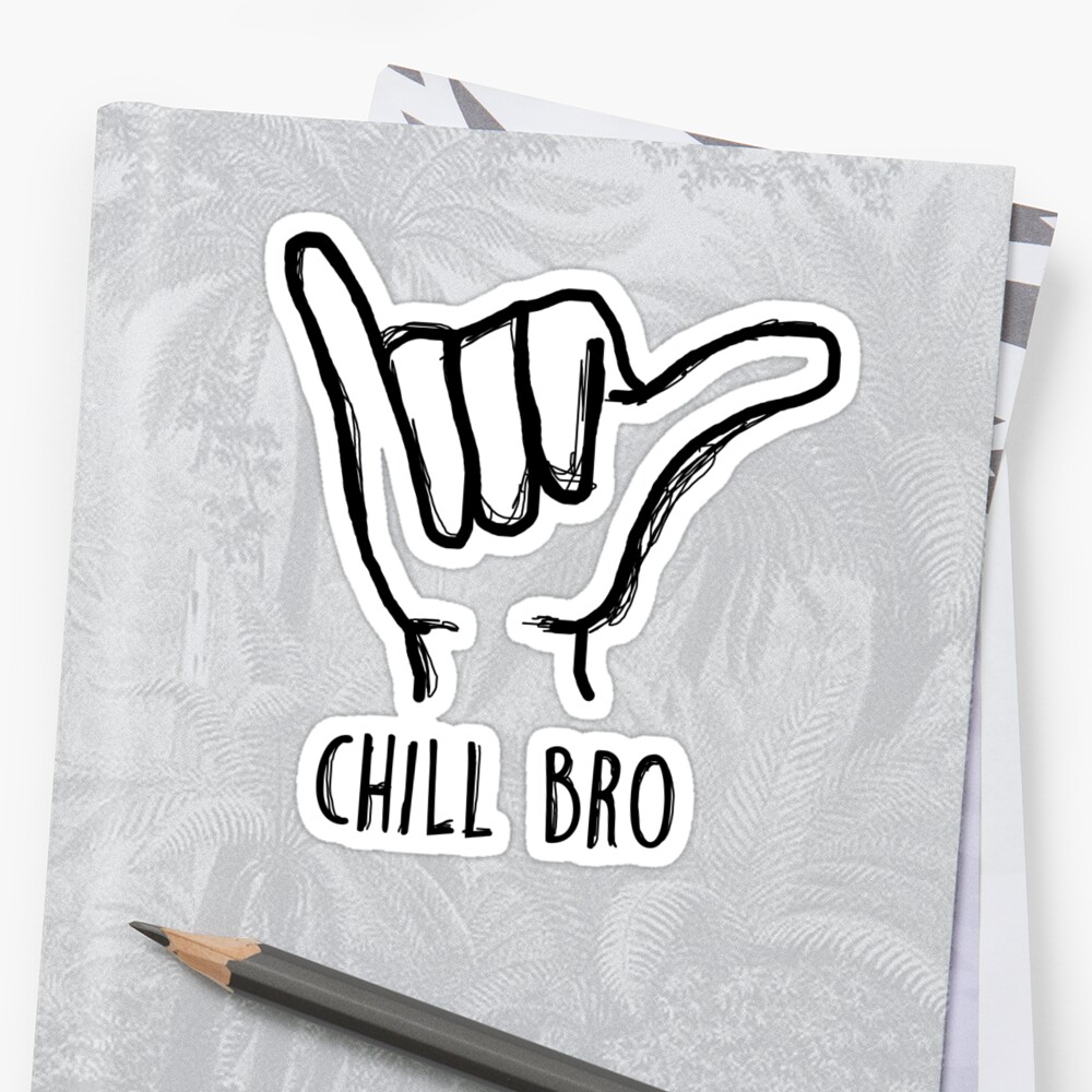 chill-bro-sticker-by-cloverfi-redbubble