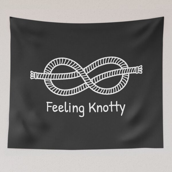 Item preview, Funny Figure Of Eight Knot Feeling Knotty designed and sold by SenkinGraphics.