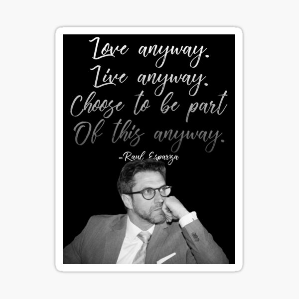 &ldquo;Raul Esparza Picture Quote&rdquo; Sticker for Sale by Raulandthings | Redbubble